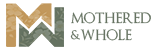 Mothered & Whole